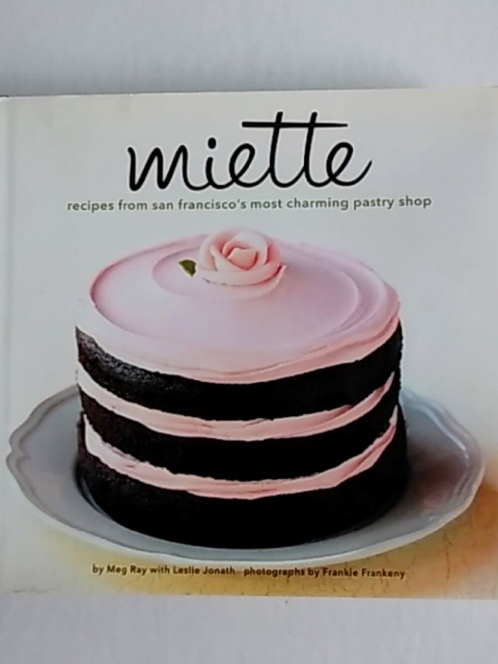Miette Cookbook Recipes From San Francisco's Most Charming Pastry Shop